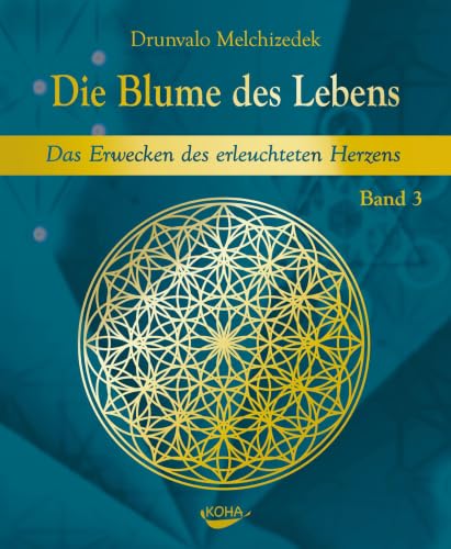 Die Blume des Lebens - Band 3: Das Erwecken des erleuchteten Herzens