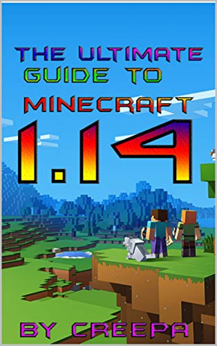 Amazon Com The Ultimate Guide To Minecraft 1 14 Ebook Mc Creepa Kindle Store