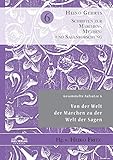 Gesammelte Aufsätze 6: Von der Welt der Märchen zu der Welt der Sagen