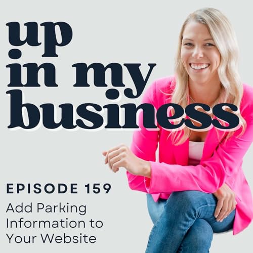 Episode 159: Add Parking Information to Your Website