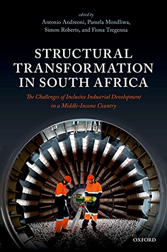 Amazon Com Structural Transformation In South Africa The Challenges Of Inclusive Industrial Development In A Middle Income Country Ebook Andreoni Antonio Mondliwa Pamela Roberts Simon Tregenna Fiona Books Amazon Com Structural Transformation In South Africa The Challenges Of Inclusive Industrial Development In A Middle Income Country Ebook Andreoni Antonio Mondliwa Pamela Roberts Simon Tregenna Fiona Books