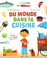 Du monde dans ta cuisine: Recettes pour voyager gourmand 2070659666 Book Cover