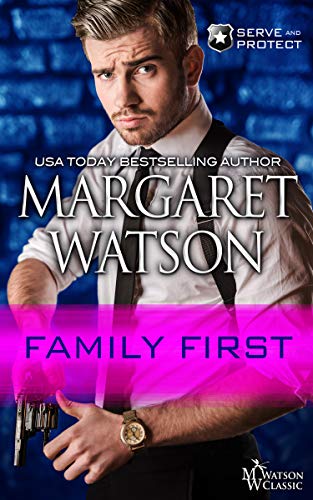 Family First (Serve and Protect Book 3) by [Margaret Watson]