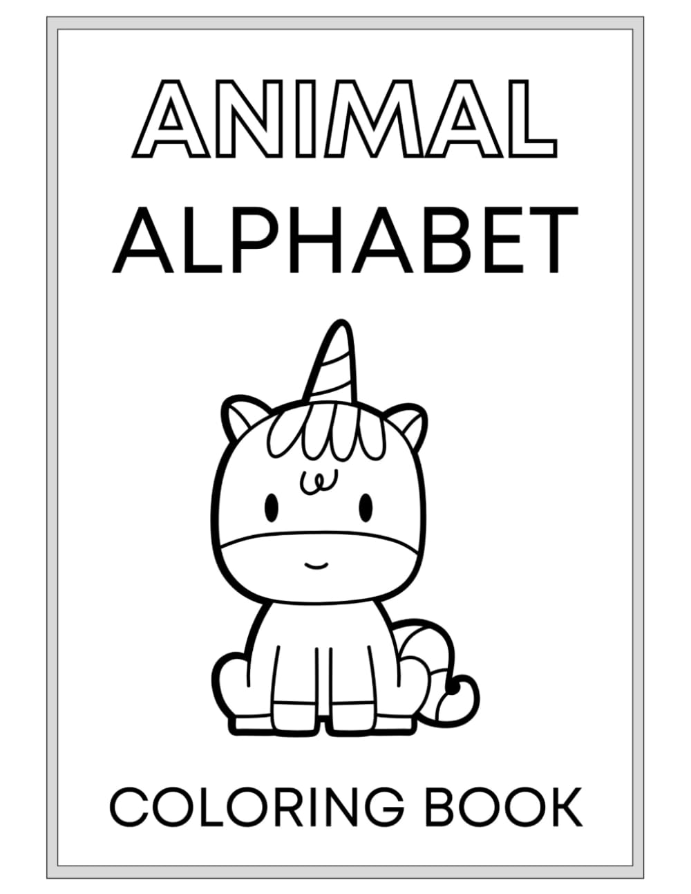 Animal Alphabet: A Fun ABC Tracing & Coloring Workbook for Toddlers and Preschoolers Ages 2–5