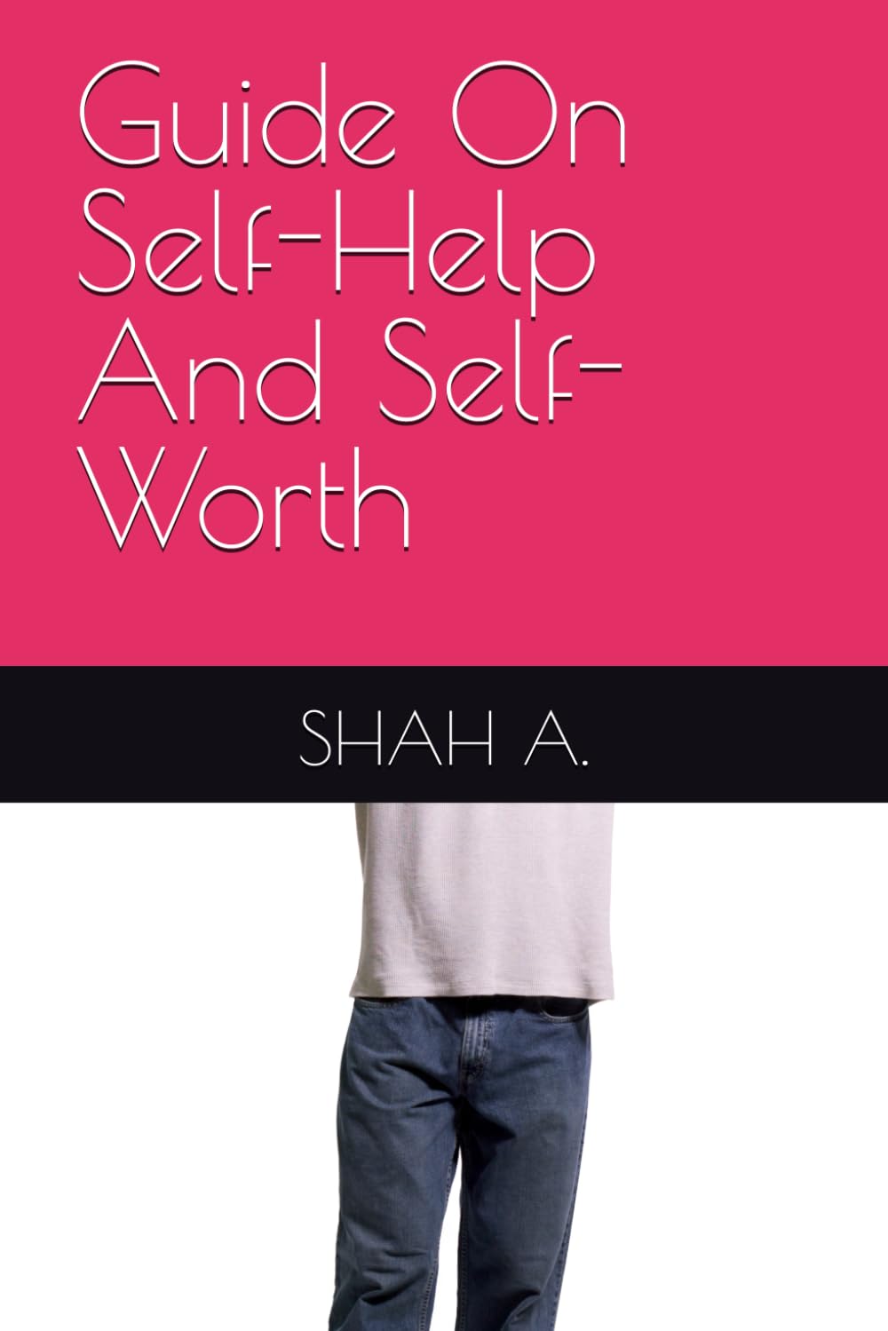 Guide On Self-Help And Self-Worth