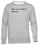 GUNMANTOR Me Sarcastic Never Jersey Gris para Hombre Mujer Unisex Manga Larga Cuello Redondo Jumper Grey Unisex