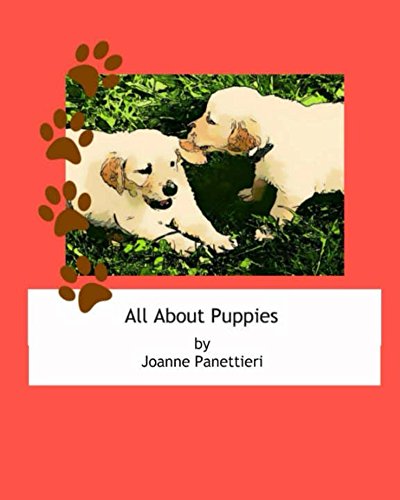 All About Puppies: A Beginner Reader for Children Ages 2 to 6 (All About Baby Animals Book 1)