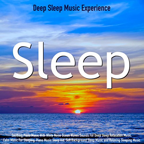 Amazon Music Deep Sleep Music ExperienceのSleep Soothing Piano Music