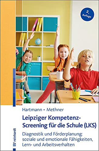 Leipziger Kompetenz-Screening für die Schule (LKS): Diagnostik und Förderplanung: soziale und emotionale Fähigkeiten, Lern- und Arbeitsverhalten