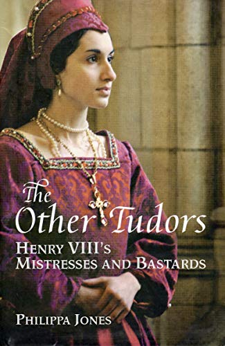 The Other Tudors Henry VIII's Mistresses and Ba... 1435122623 Book Cover