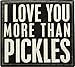 Primitives by Kathy Box Sign, 5 by 4.5-Inch, More Pickles