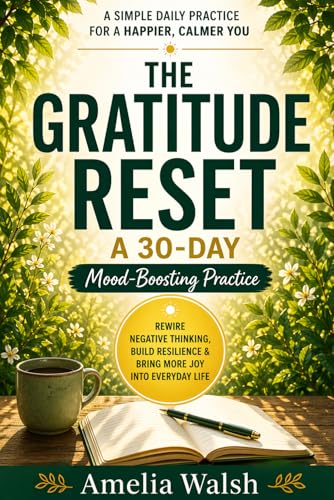 The Gratitude Reset: A 30 Day Mood Boosting Practice: Rewire Negative Thinking, Build Resilience & Bring More Joy into Everyday Life (The Everyday Reset Series) image 2