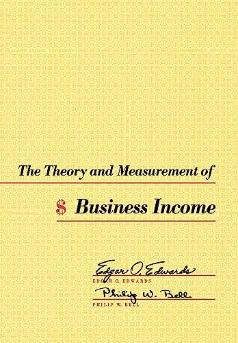 The Theory and Measurement of Business Income (English Edition)