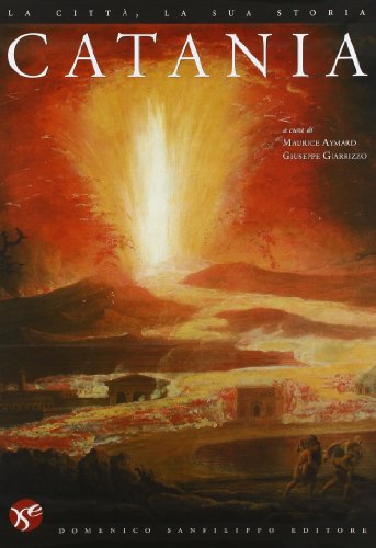 Catania. La città, la sua storia. Ediz. illustrata. Con DVD