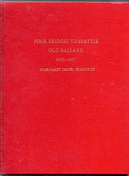 Four bridges to Seattle: Old Ballard, 1853-1907