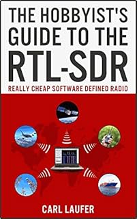 The Hobbyist's Guide to the RTL-SDR: Really Cheap Software Defined Radio