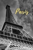 Paris: Perfect Size 110 Page Travel Journal Notebook Diary (110 Pages, Unlined, 6 x 9) (City) 109116052X Book Cover
