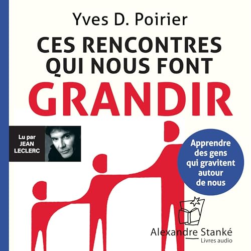 Page de couverture de Ces rencontres qui nous font grandir