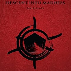 Descent into Madness Audiobook By Sean Frazier cover art