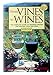 From Vines to Wines: The Complete Guide to Growing Grapes and Making Your Own Wine