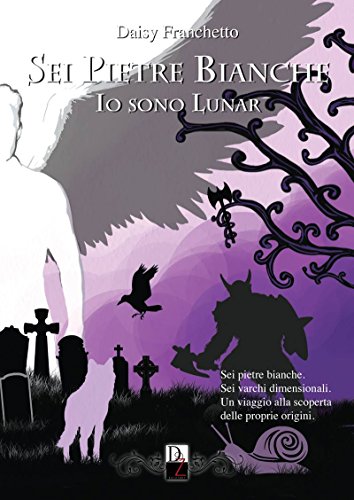 Sei Pietre Bianche (Io Sono Lunar Vol. 2) Sei Pietre Bianche (Io Sono Lunar Vol. 2)
