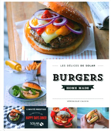 Télécharger Burgers home made - Les délices de Solar Livre PDF Gratuit