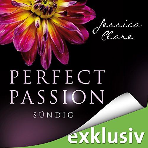Sündig (Perfect Passion 3) Hörbuch von Jessica Clare Sündig (Perfect Passion 3) Hörbuch von Jessica Clare