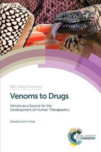 Venoms to Drugs: Venom as a Source for the Development of Human Therapeutics (RSC Drug Discovery, 42, Band 42)
