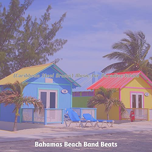 Play (Caribbean Steel Drums) Music for Paradise Island by Bahamas Beach