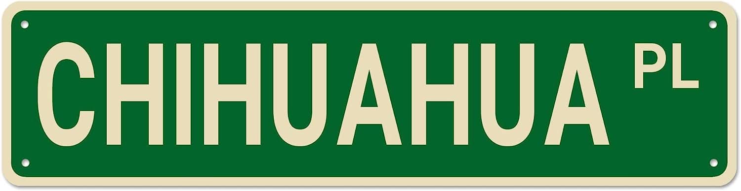 CHIHUAHUA PL Vintage Tin Signs Art Plaque Aluminum for Bedroom Kitchen Garden Wall Bar Club Coffee Hanging Home Decor 4x16 Inch