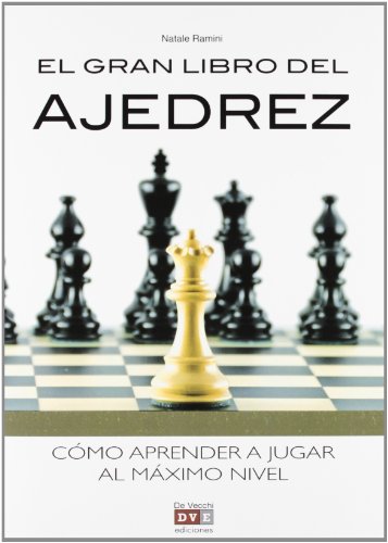Gran libro del ajedrez, el - como aprender a jugar al maximo nivel