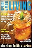 Upside-Down Living: Sharing Faith Stories