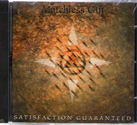  Matchless Gift - Satisfaction guaranteed