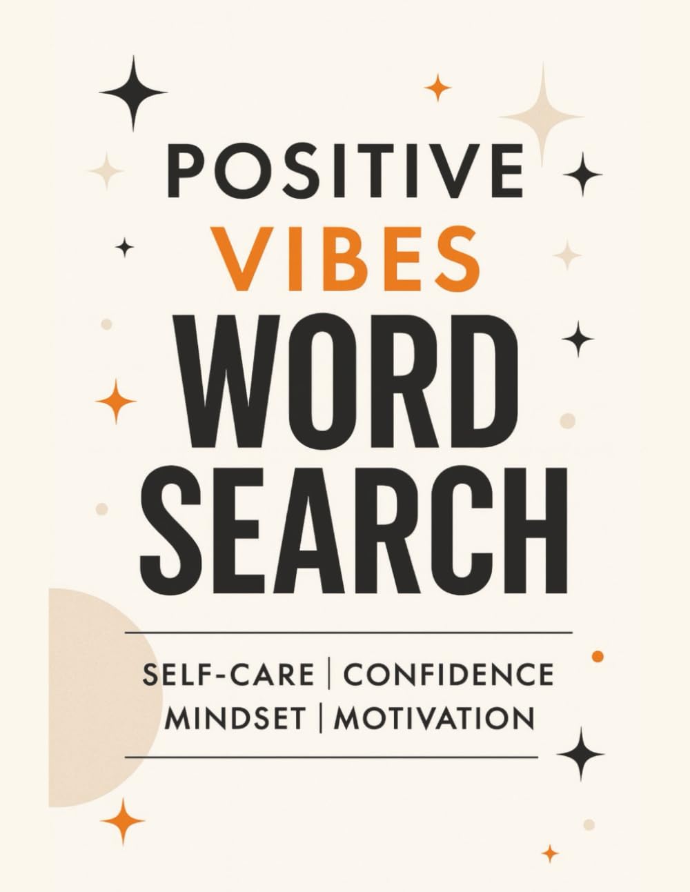 Positive Vibes Word Search: Self-Care, Confidence, Mindset & Motivation: Large Print Word Search Puzzles for Relaxation, Stress Relief & Daily Positivity
