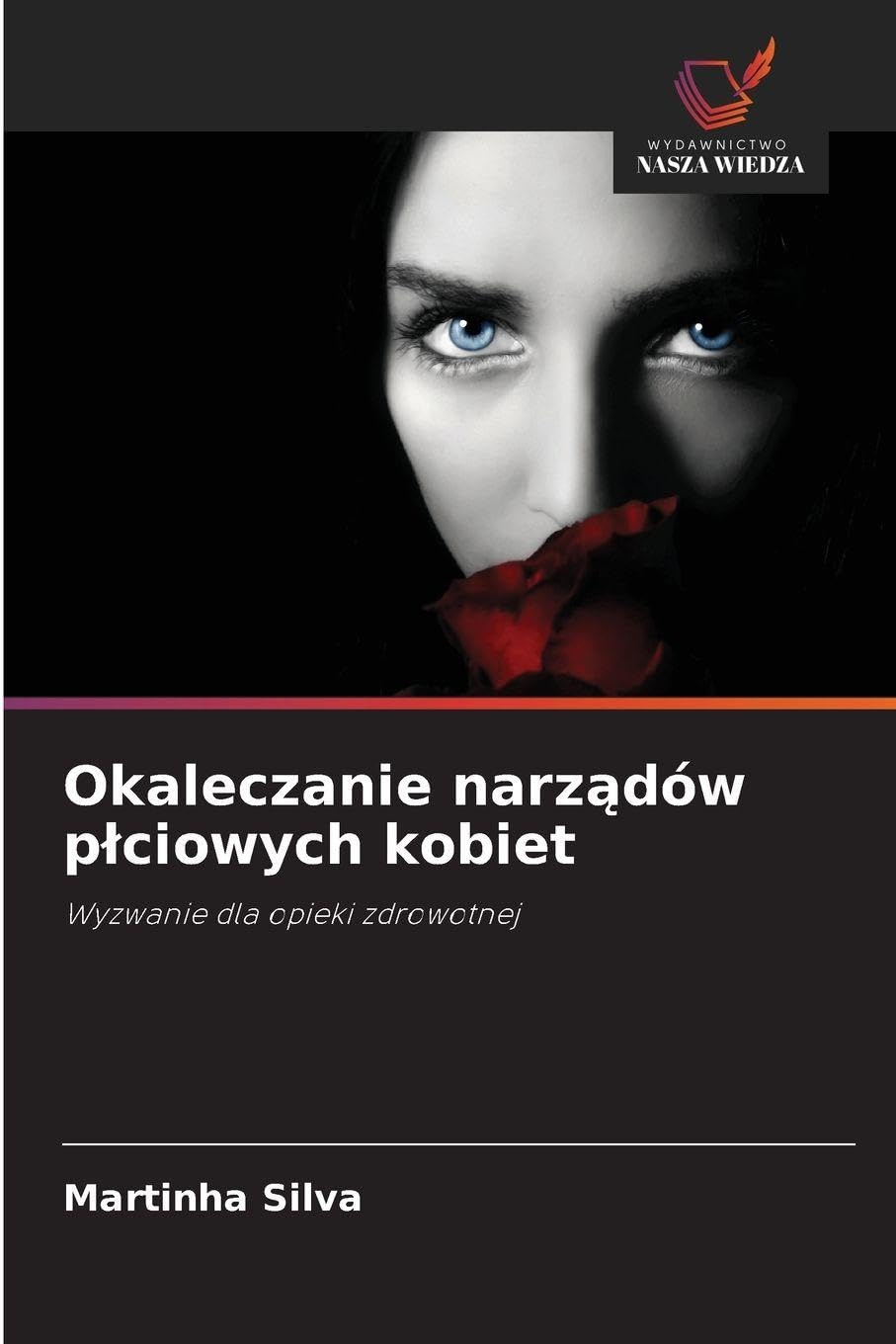 Okaleczanie narządów plciowych kobiet: Wyzwanie dla opieki zdrowotnej