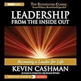 Leadership from the Inside Out: Becoming a Leader for Life, 2nd edition, Revised and Expanded