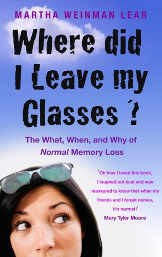 Where Did I Leave My Glasses?: The What, When and Why of Normal Memory Loss