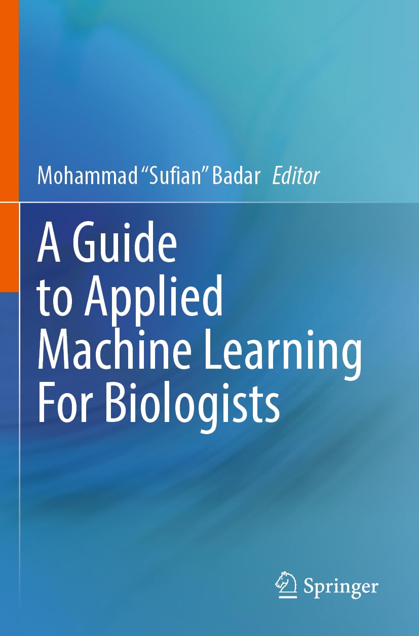 A Guide to Applied Machine Learning for Biologists (Paperback Book)