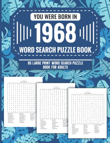 You Were Born In 1968: Word Search Puzzle Book For Adults: Large Print 85 Word Search Puzzles For Seniors And All Others Puzzle Fans With Solution To Enjoy Free Time (1500+ Random Words) Volume 49