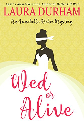 Wed or Alive (Annabelle Archer Wedding Planner Mystery Book 9)