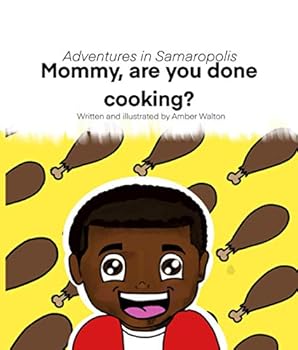 Paperback Mommy, are you done cooking?: Adventures in Samaropolis Book