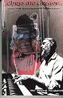 Chris McGregor and the Brotherhood of Breath: My Life With a South African Jazz Pioneer 0917453328 Book Cover