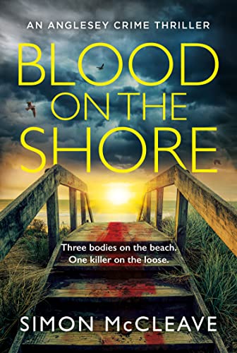 Blood on the Shore: The brand new, pulse-pounding serial killer crime thriller from bestselling sensation Simon McCleave (The Anglesey Series) (Book 3)