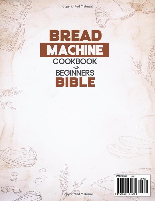 Miniatura 2 de Bread Machine Cookbook for Beginners Bible The Step-By-Step Guide For Beginners To Master The Art Of Baking. 1500 Days of Fresh Homemade and