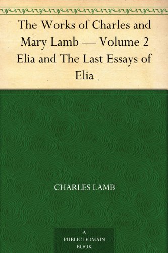 Cover of The Works of Charles and Mary Lamb Volume 2 — Elia and The Last Essays of Elia