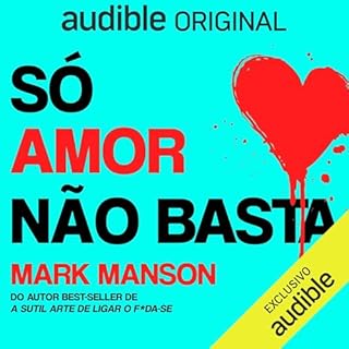 S&oacute; Amor N&atilde;o Basta Audiolivro Por Mark Manson capa