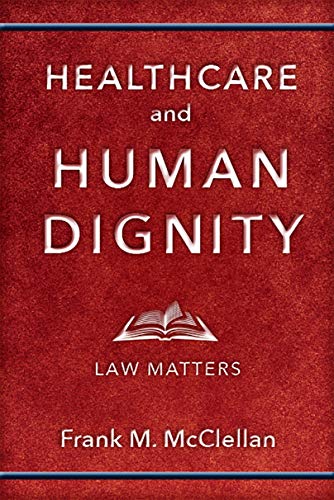 Healthcare and Human Dignity: Law Matters (Critical Issues in Health and Medicine) (English Edition) Gratuit