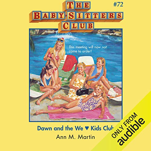 Dawn and the We Love Kids Club The BabySitters Club, Book 72 (Audible Audio