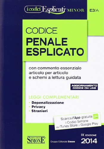 Codice penale esplicato. Leggi complementari. Ediz. minore Codice penale esplicato. Leggi complementari. Ediz. minore