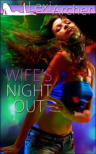 Wife's Night Out: A Hotwife Fantasy